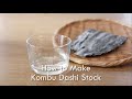 How to Make Kombu Dashi Stock | Easy Vegan Soup Stock Recipe