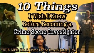 10 Things I Wish I Knew Before Becoming a Crime Scene Investigator