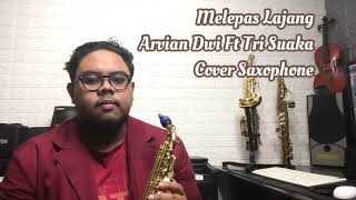 Download lagu Melepas Lajang - Arvian Dwi ft Tri Suaka (Cover Saxophone) mp3