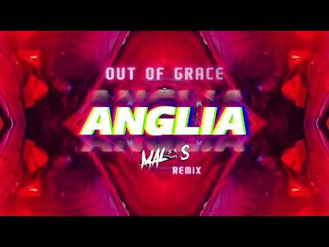 OUT OF GRACE - ANGLIA (MALOS Remix) 