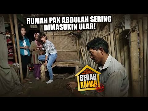 BEDAH RUMAH EPISODE 128 - RUmah Pak Abdulah Sering Dimasukin Ular!