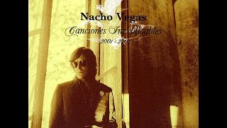 Nacho Vegas - Canciones Inexplicables (Disco 01) (2001-2005) (Full Album)