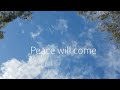 Peace Will Come
