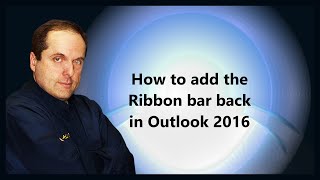 How to add the Ribbon bar back in Outlook 2016