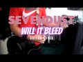 Sevendust - Will It Bleed (Guitar Cover)