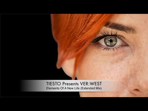 Tiesto presents VER:WEST - Elements Of A New Life (Extended Mix)