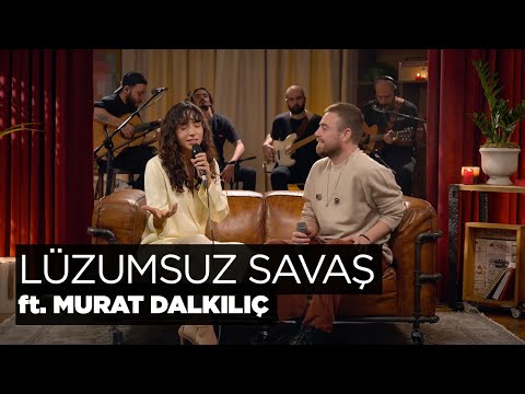 Lüzumsuz Savaş (Akustik) - Zeynep Bastık, @muratdalkilicmusic