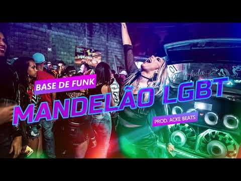 BASE DE FUNK - MANDELÃO LGBT 🏳️‍🌈  (Prod. Acke Beats)
