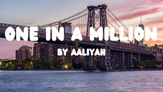 Aaliyah - One In A Million (Lyrics)