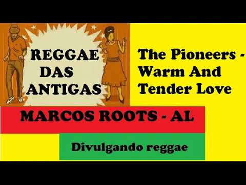 DIVULGANDO: The Pioneers -  Warm And Tender Love / MARCOS ROOTS - AL