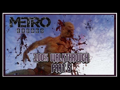 METRO EXODUS - 100% Walkthrough Gameplay  Part 5