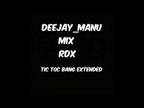 2017 Exclusivité DEEJAY_MANU feat RDX - BANG (TIC TOC) ( REMIX )