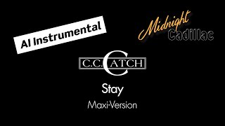 C. C. CATCH Stay (Maxi-Version) (AI Instrumental)