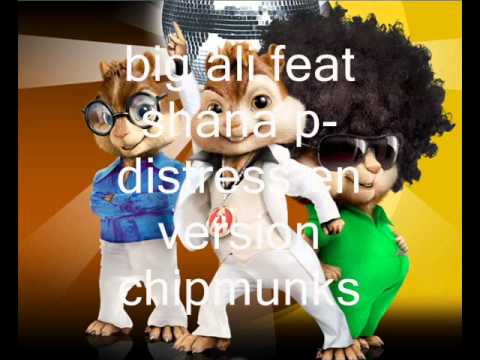 big ali feat shana p-distress en version chipmunks.wmv