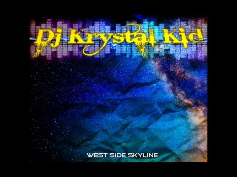 Chilstep Dj Krystal Kid - West Side Skyline