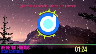 Jacob Sartorius - We&#39;re Not Friends [NIGHTCORE]