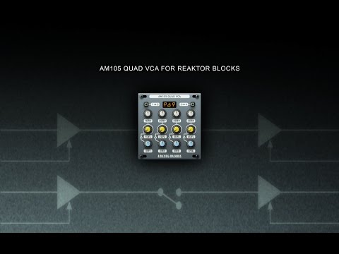 AM105 Quad VCA for Reaktor Blocks