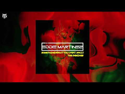 Eddie Martinez feat. Kaci - Something About You (Eddie's Juicy Mix)