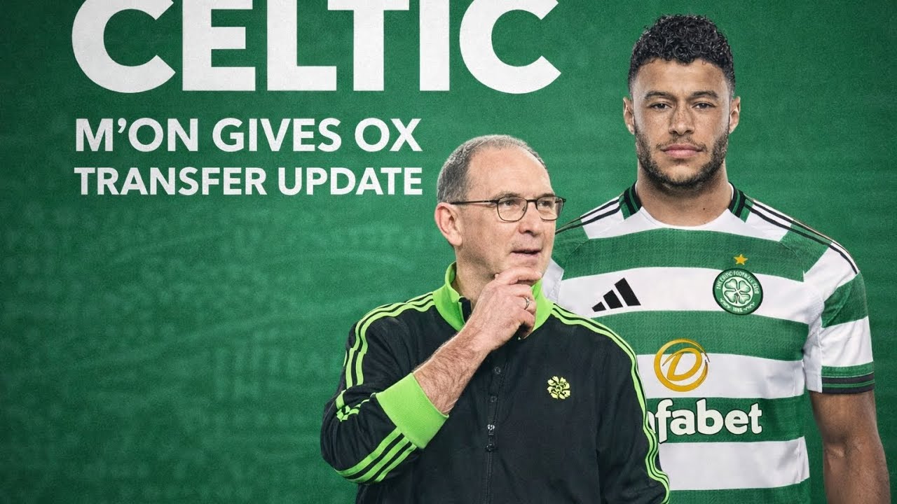MARTIN O'NEILL GIVES AN UPDATE ON THE ALEX OXLADE CHAMBERLAIN TRANSFER TO CELTIC!