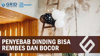 Penyebab Dinding Rembes dan Bocor, Jangan Pernah Abaikan 5 Hal Ini di Rumah! - Idea Rumah