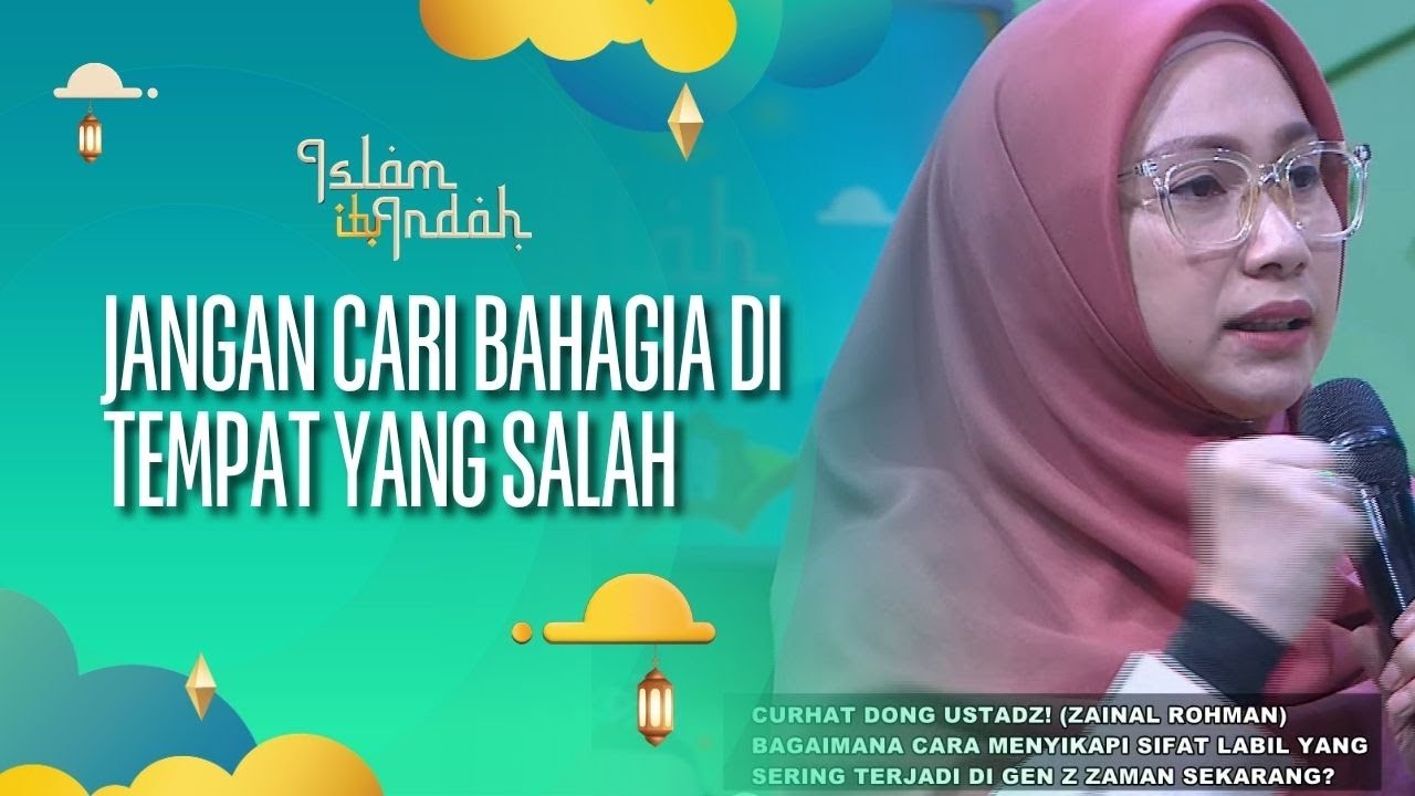 Jangan Cari Bahagia Di Tempat Yang Salah - ISLAM ITU INDAH (3/10/26) P4
