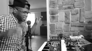Parris Bowens STAY reprise