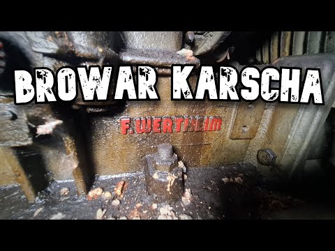 Echo minionych lat: Eksploracja opuszczonego Browaru Karscha