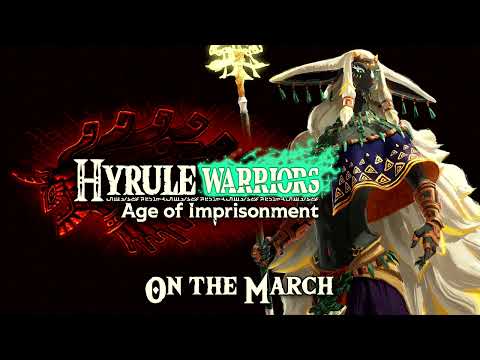 Hyrule Warriors: Age of Imprisonment - On the March (Music / OST)
