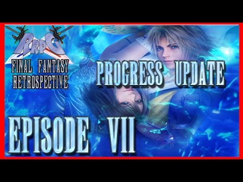 RRPG Final Fantasy Retrospective - Episode 7 Progress Update (03/09/2017)
