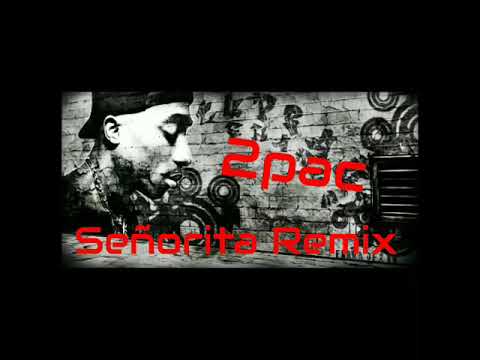 Señorita Remix - 2pac Featuring Shawn Mendes & Camila Cabello