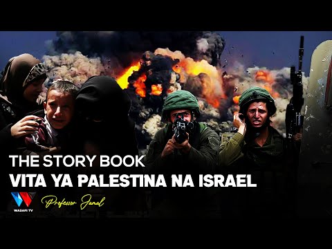 The Story Book : Palestina Na Israel Vita Ya Milele / Ukweli Mgumu !