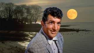 Dean Martin- I got the sun in the morning and the moon at night