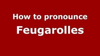 How to pronounce Feugarolles