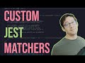 Building Your Own Custom Jest Matchers