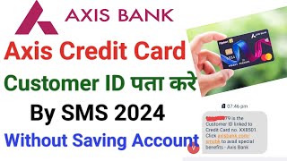 Axis bank credit card customer id kaise pata kare | How to find axis bank credit card customer id