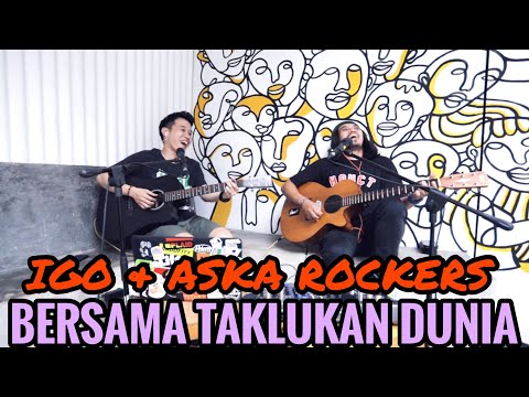 IGO & ASKA ROCKET ROCKERS - BERSAMA TAKLUKAN DUNIA ( LIVE AKUSTIK )