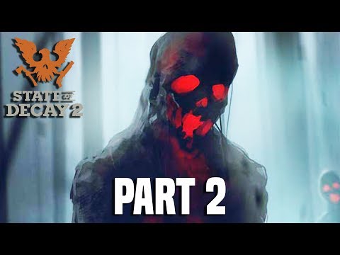 State of Decay 2 Gameplay Part 2 - FULL GAME EARLY WALKTHROUGH! (Xbox One X)