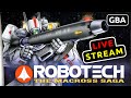 Let S Playthrough Robotech The Macross Saga GBA Live Stream