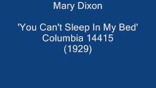Mary Dixon - You Can't Sleep In My Bed
