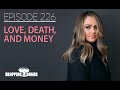 Love, Death, and Money. Dropping Bombs (Ep 226) | Naz Barouti
