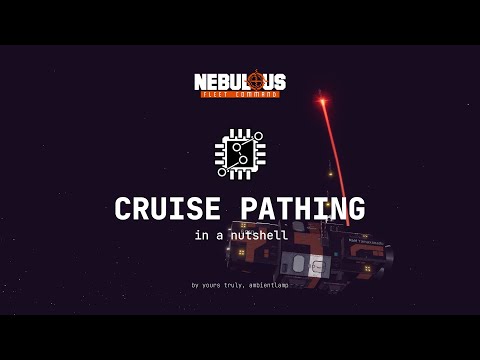 NEBULOUS: Fleet Command - Cruise Pathing In a Nutshell
