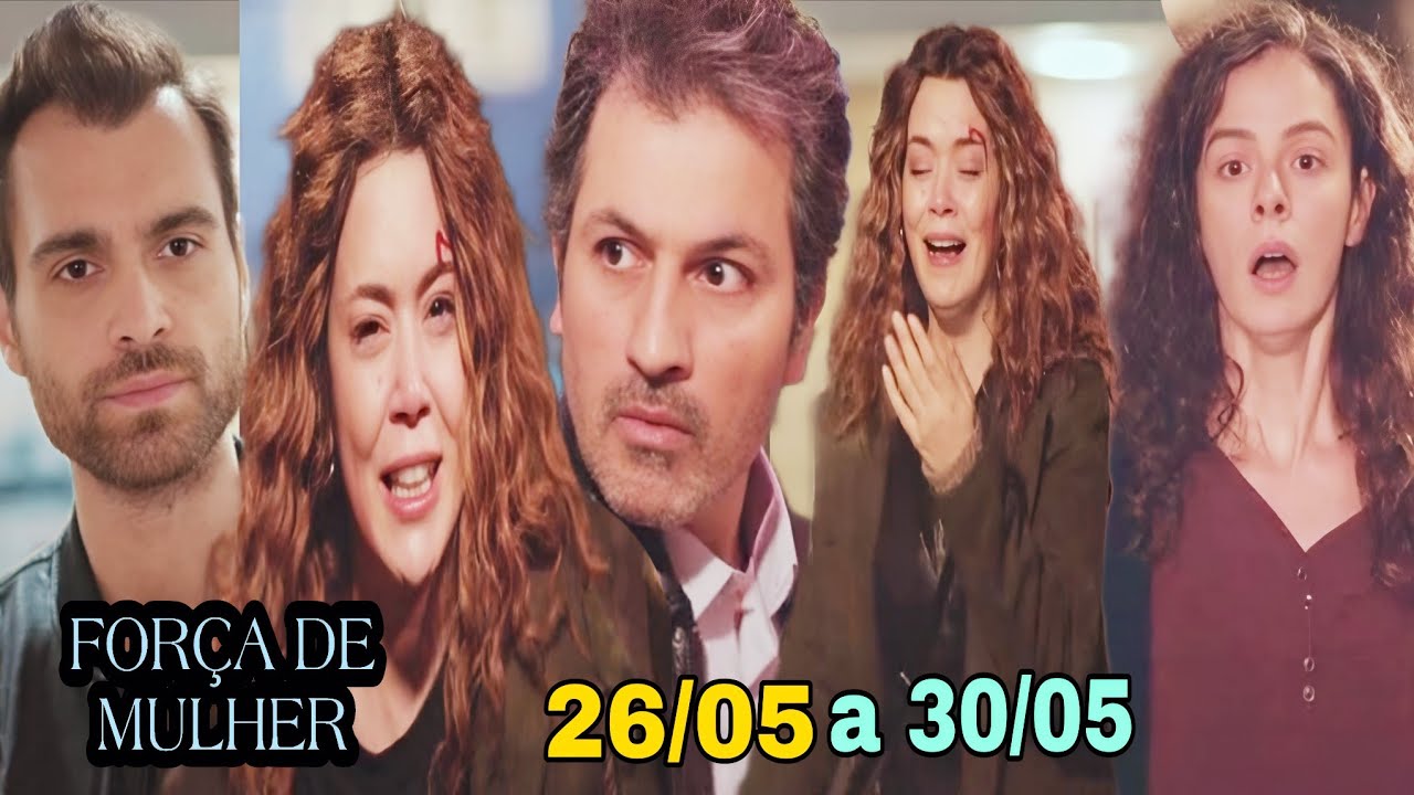 Força de Mulher - Resumo Semanal 26/05 a 30/05/2025 - Resumo Semanal da Novela Força de Mulher