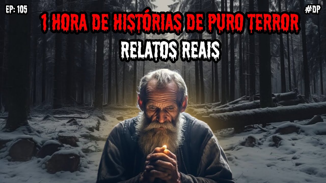 1 HORA DE TERROR - 6 RELATOS REAIS | EP.105 #dp