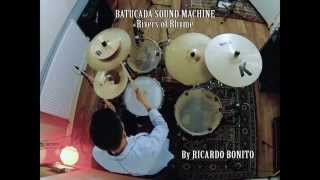 Batucada Sound Machine - Rivers of Rhyme - Drum cover - by Ricardo Bonito