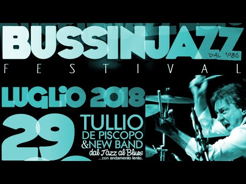 Bussinjazz 2018 / Tullio De Piscopo & New Band / Dal Jazz al Blues con Andamento Lento 1/2