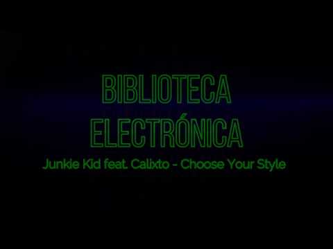 Junkie Kid feat. Calixto - Choose Your Style