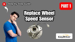 How to Replace a Wheel Speed Sensor: Step-by-Step | Part 1