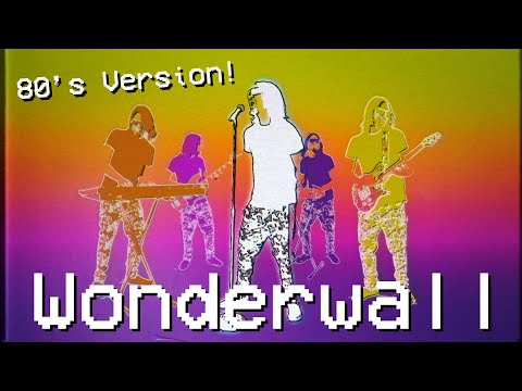Oasis - Wonderwall | 80s Cover Version