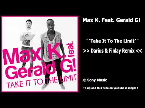 Max K. Feat. Gerald G! - Take It To The Limit (Darius & Finlay Remix)