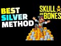 Skull And Bones The BEST Way To Make Silver